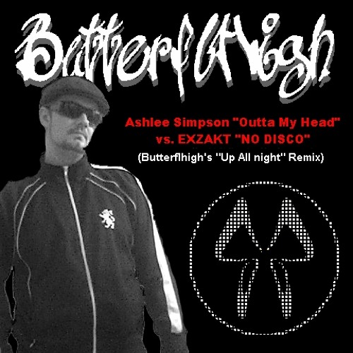 ภาพปกอัลบั้มเพลง Ashlee Simpson Outta My Head vs. EXZAKT NO DISCO (ButterflHigh's Up All night Remix)