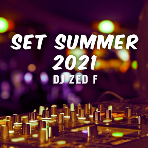 ภาพปกอัลบั้มเพลง Set Summer 2021 - DJ Zed f