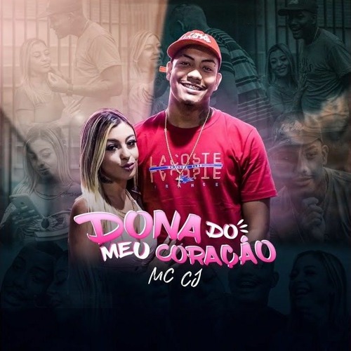 ภาพปกอัลบั้มเพลง MC CJ - ELA É A DONA DO MEU CORAÇÃO BAIXINHA MAIS LINDA QUE GAMOU O VILÃO MORENA & ELICÊ