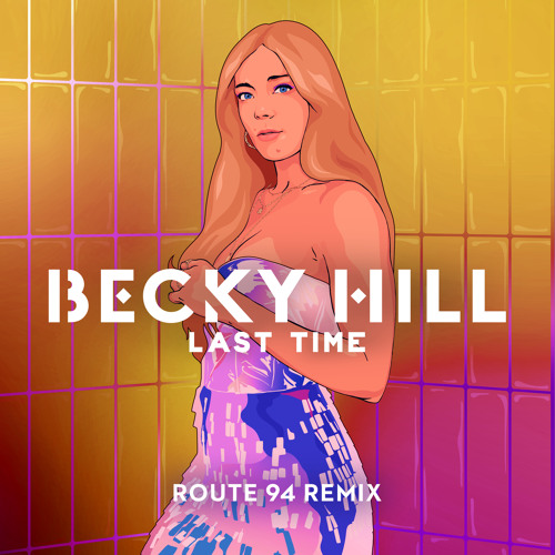 ภาพปกอัลบั้มเพลง Becky Hill Route 94 - Last Time (Route 94 Remix)