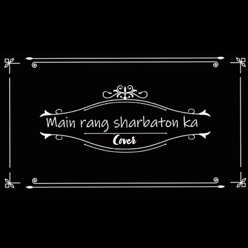 ภาพปกอัลบั้มเพลง Mein Rang Sharbaton Ka Cover Rana Ehtisham Manj