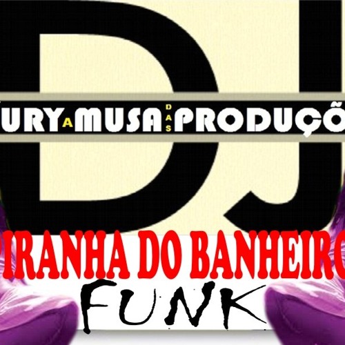 ภาพปกอัลบั้มเพลง DJ MEURY A MUSA DAS PRODUÇOES - FUNK DA PIRANHA DO BANHEIRO E
