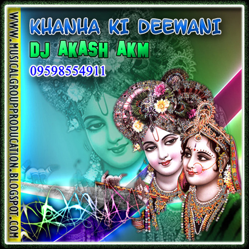 ภาพปกอัลบั้มเพลง Kanhana Ki Deewani Ban Jaongi - DJ AKASH AKM 9598554911