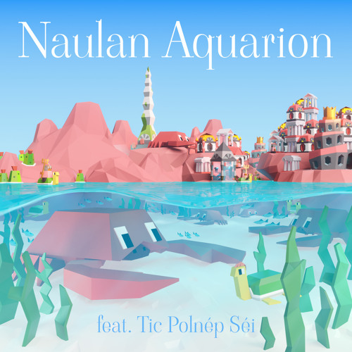 ภาพปกอัลบั้มเพลง Naulan Aquarion (feat. Tic Polnép Séi)