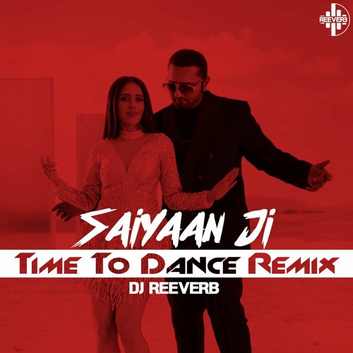 ภาพปกอัลบั้มเพลง Saiyaan Ji Time To Dance Remix Yo Yo Honey Singh Neha Kakkar RhythmVibes