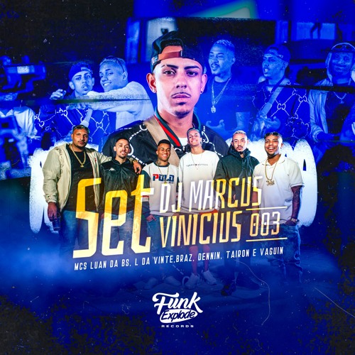 ภาพปกอัลบั้มเพลง Set DJ Marcus Vinicius 03 - MC's Luan da BS L da Vinte Braz Dennin Tairon e Vaguin