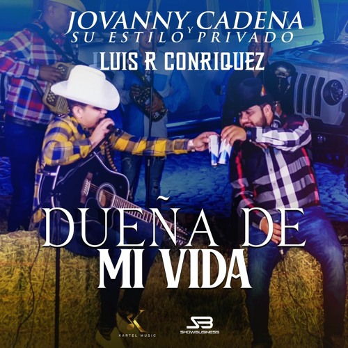 Jovanny Cadena - Dueña De Mi Vida Ft Luis R Conriquez (En Vivo)