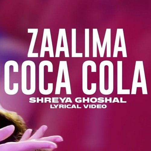 ภาพปกอัลบั้มเพลง Zaalima CocaCola (Nora Fatehi Tanishk Bagchi ShreyaGhoshal)