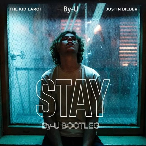 ภาพปกอัลบั้มเพลง The Kid LAROI Justin Bieber - STAY (By-U Bootleg)