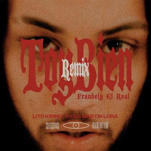ภาพปกอัลบั้มเพลง Frankely El Real Lito Kirino T.Y.S - Toy Bien (Remix) ft. Martin Lora (Audio Oficial)