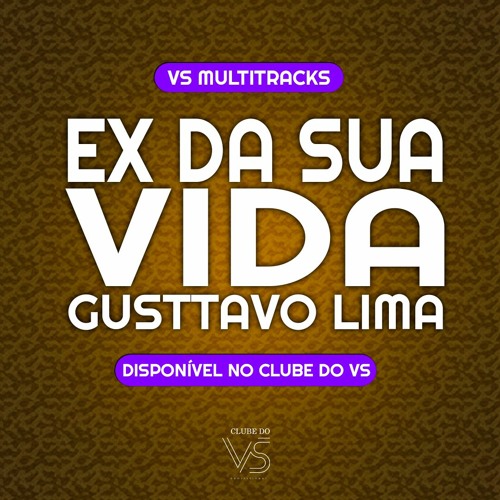 ภาพปกอัลบั้มเพลง Ex Da Sua Vida - Gusttavo Lima - Playback e VS Sertanejo e Forro