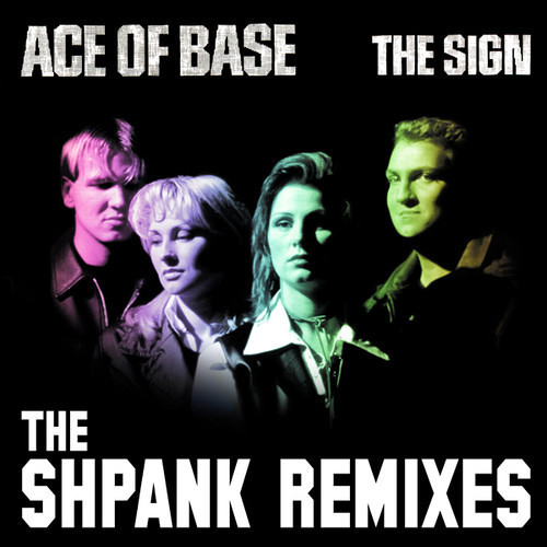 ภาพปกอัลบั้มเพลง Ace of Base The Sign 2013 (Shpank's Big Room Radio Stomper)