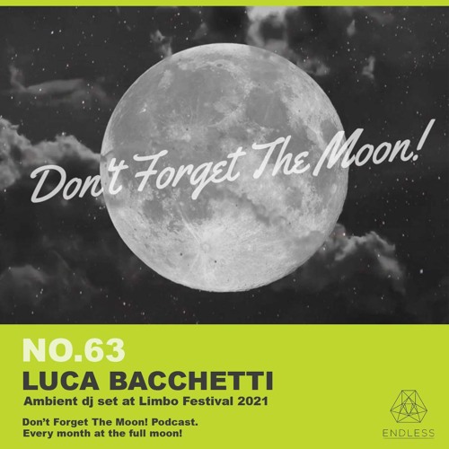 ภาพปกอัลบั้มเพลง Don't Forget The Moon! 063 - LUCA BACCHETTI