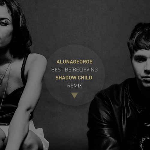 ภาพปกอัลบั้มเพลง AlunaGe - Best Be Believing (Shadow Child remix)