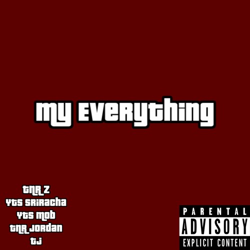 ภาพปกอัลบั้มเพลง My Everything (TNR Remix) - HunnitRoundz x Racha x 4KE Jordan x YTS Mob x Wax