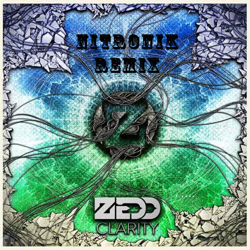 Zedd - Clarity Ft Foxes Nitronik Remix