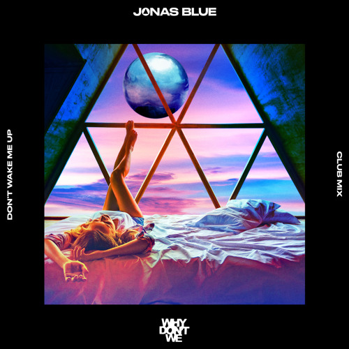 ภาพปกอัลบั้มเพลง Jonas Blue Why Don't We - Don’t Wake Me Up (Extended Club Mix)