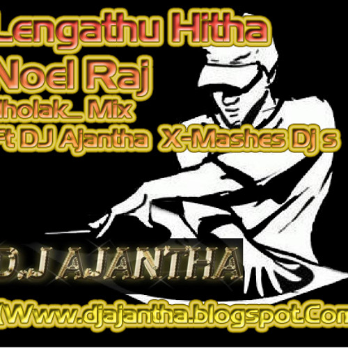 ภาพปกอัลบั้มเพลง Lengathu Hitha - Noel Raj dholak Mix Ft DJ Ajantha X-Mashes Dj's ((djajantha.blogspot))