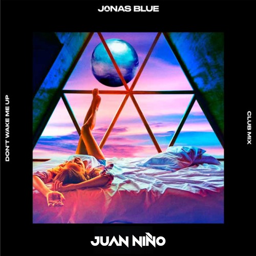 ภาพปกอัลบั้มเพลง JONAS BLUE - Don t Wake Me Up (JUAN NIÑO REMIX)