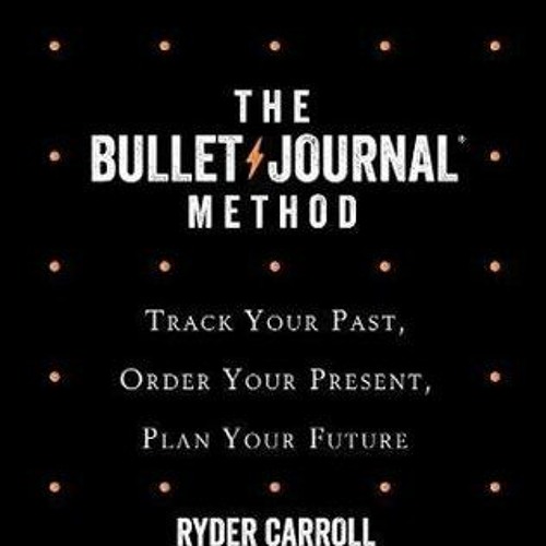 ภาพปกอัลบั้มเพลง Get Books The Bullet Journal Method By Ryder Carroll