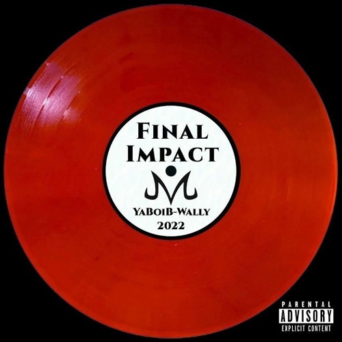ภาพปกอัลบั้มเพลง Dying To Live (Living To Die) -- Final Impact -- YaBoiB - Wally - 4 16 22 9.22 PM