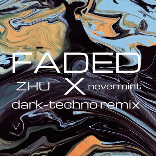 ภาพปกอัลบั้มเพลง Faded-ZHU nevermint (Dark-Techno Remix)