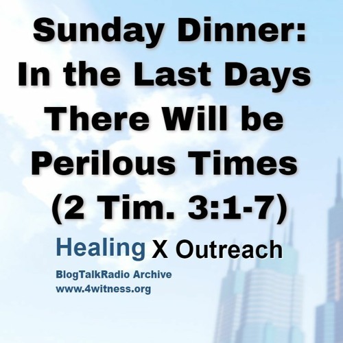 ภาพปกอัลบั้มเพลง 2016 - 08-07 Sunday Dinner In the Last Days There Will Be Perilous Times (2 Tim. 3 1-7)