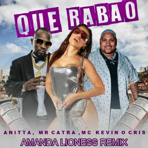 ภาพปกอัลบั้มเพลง Anitta Feat Mr. Catra - Que Rabão ( Amanda Lioness Remix )
