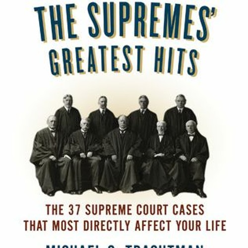 ภาพปกอัลบั้มเพลง Download The Supremes' Greatest Hits The 37 Supreme Court Cases That Most Directly Affect Your Life