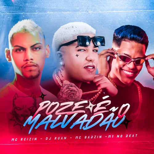 ภาพปกอัลบั้มเพลง POZE É O MALVADÃO - DJ RUAN E MC REIZIN FT MC GABZIN - REMIX BREGAFUNK