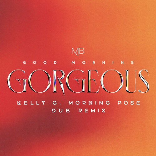ภาพปกอัลบั้มเพลง Good Morning Gorgeous (Kelly G Morning Pose Dub Remix)