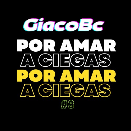 ภาพปกอัลบั้มเพลง GiacoBc POR AMAR A CIEGAS ( AUDIO OFICIAL ) EP EL DE LA NUEVA ESCUELA. VOL 1 3