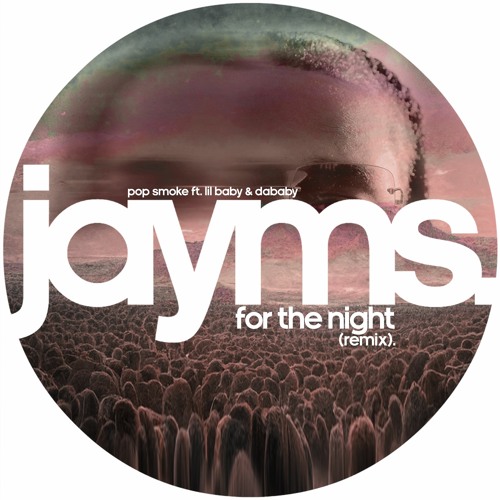 ภาพปกอัลบั้มเพลง Pop Smoke - For The Night (feat. Lil Baby & DaBaby) Jayms Remix