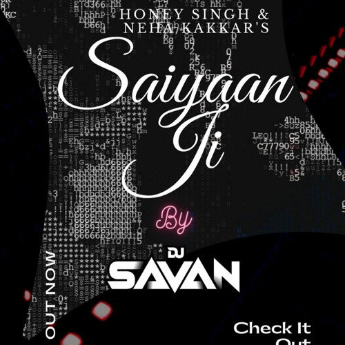 ภาพปกอัลบั้มเพลง SAIYAAN JI - Honey Singh Ft. Neha Kakkar (DJ Savan Remix)