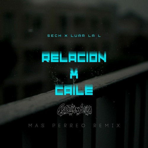 ภาพปกอัลบั้มเพลง Sech X Luar La L - Relacion X Caile (Cristian Silva Mashup MAS PERREO RMX) 96bpm