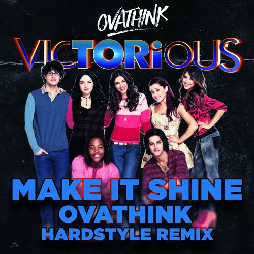 ภาพปกอัลบั้มเพลง Victorious - Make It Shine (OVATHINK Hardstyle Remix) FREE DOWNLOAD