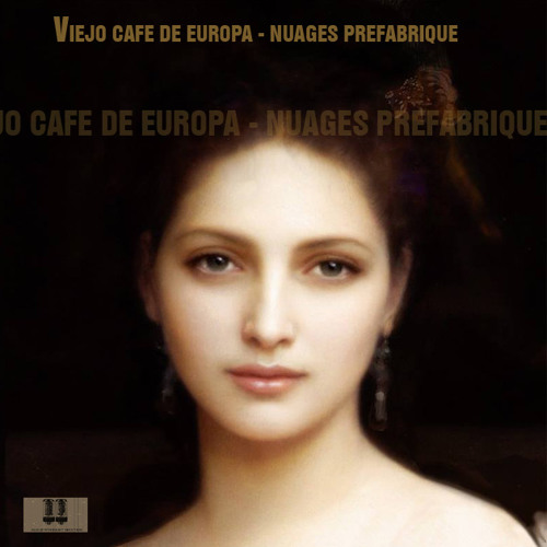 ภาพปกอัลบั้มเพลง VIEJO CAFE DE EUROPA - NUAGES PREFABRIQUES