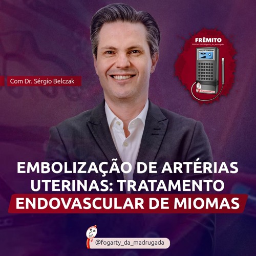 28 Dr. Sérgio Belczak - Embolização de artérias uterinas (Tratamento endovascular de miomas)
