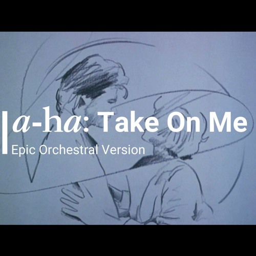 ภาพปกอัลบั้มเพลง A-Ha - Take On Me (Epic Orchestral Vocal Version)
