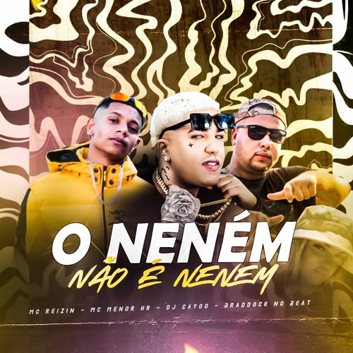 ภาพปกอัลบั้มเพลง O NENEM NÃO É NENEM - MC REIZIN E MC MENOR HR - REMIX BREGAFUNK