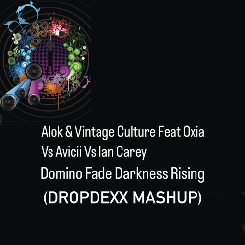 ภาพปกอัลบั้มเพลง OXIA Vs Avicii Vs Ian Carey -DOMINO Fade Darkness Rising (DROPDEXX MASHUP)