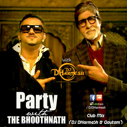 ภาพปกอัลบั้มเพลง Party With The Bhoothnath(Club Mix) - Bhoothnath Returns By DJ DHarmesh & DJ Gautam