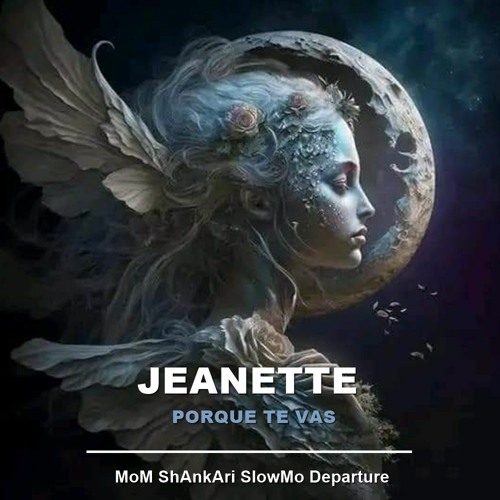 ภาพปกอัลบั้มเพลง FREE DOWNLOAD Jeanette - Porque Te Vas (MoM ShAnkAri SlowMo Departure)