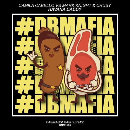 ภาพปกอัลบั้มเพลง Camila Cabello Vs Mark Knight & Crusy - Havana Daddy (Casiraghi Mash Up Mix) BUY FREE DOWNLOAD