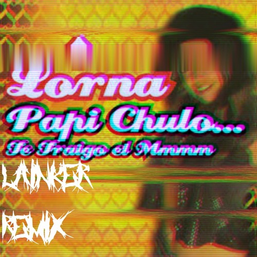ภาพปกอัลบั้มเพลง Papi Chulo Te Traigo El Mmmm (LAINKER REMIX)