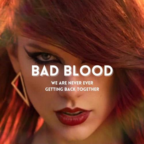 ภาพปกอัลบั้มเพลง taylor swift - bad blood x we are never ever getting back together (mashup)