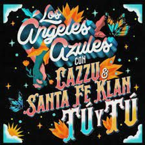 ภาพปกอัลบั้มเพลง Los Angeles Azules Cazzu & Santa Fe Klan Tu Y Tu Remix CristianGarcia