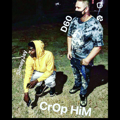 ภาพปกอัลบั้มเพลง D60 x SlimeyJay - Crop Him