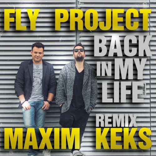 ภาพปกอัลบั้มเพลง Fly Project - Back In My Life (Maxim Keks Remix)(Radio Edit)