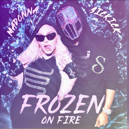 Madonna & Sickick - Frozen On Fire - Remix By DJ Samm’S